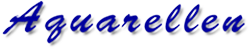 Aquarellen
